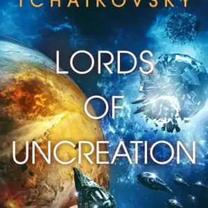 Lords of Uncreation (Final Architecture Book 3) Exclusive Offer