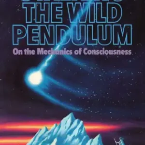 Stalking the Wild Pendulum: On the Mechanics of Consciousness Hot Deal