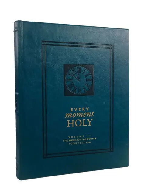 Instant Buy Every Moment Holy, Volume III (Pocket Edition): The Work of the People (Over 100 Prayers and Illustrations for Practicing Mindfulness of the Presence of God in the Ordinary)
