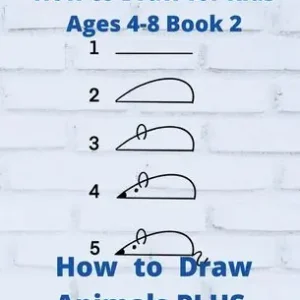 How to Draw for Kids Ages 4-8 Book 2 How to Draw Animals PLUS Markdown
