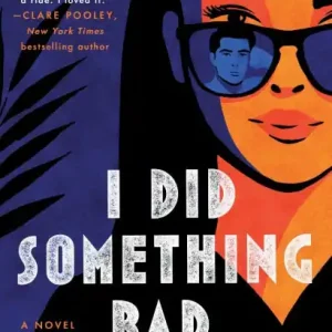 I Did Something Bad: A Novel Luxury