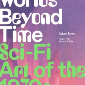 Worlds Beyond Time: Sci-Fi Art of the 1970s Express Delivery