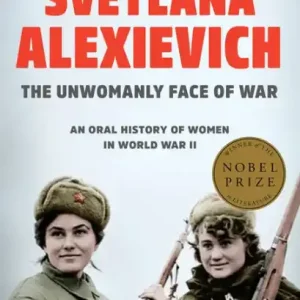 The Unwomanly Face of War: An Oral History of Women in World War II Buy Direct
