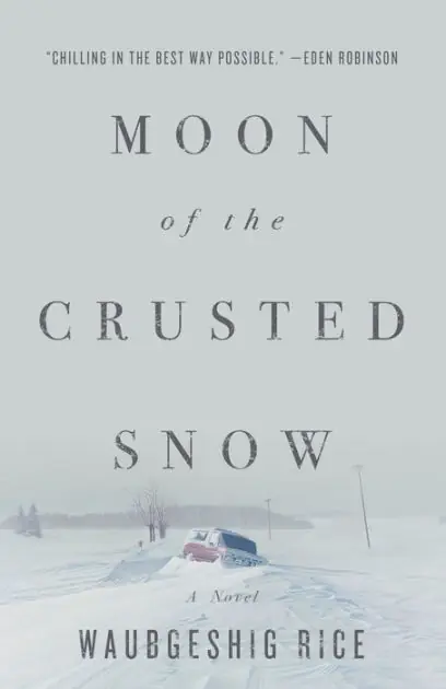 Limited Edition Moon of the Crusted Snow: A Novel