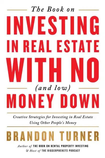 The Book on Investing In Real Estate with No (and Low) Money Down: Creative Strategies for Investing in Real Estate Using Other People's Money Fast Shipping