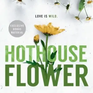Trending Hothouse Flower (Addicted Series #5)