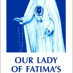 Our Lady of Fatima's Peace Plan from Heaven Don’t Miss Out