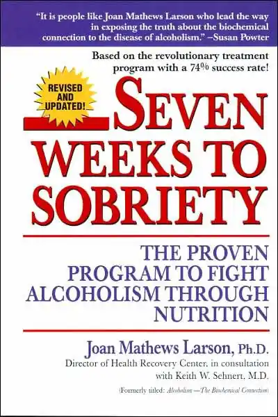 Professional Grade Seven Weeks to Sobriety: The Proven Program to Fight Alcoholism through Nutrition