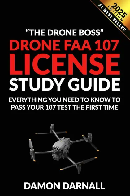 Drone FAA 107 License Study Guide: Everything You Need to Know to Pass Your 107 Test the First Time Modern