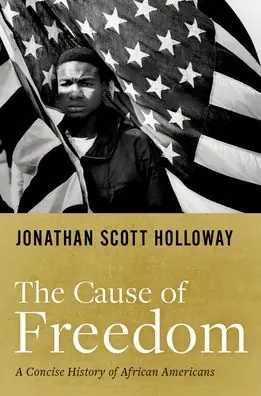 Express Delivery The Cause of Freedom: A Concise History of African Americans