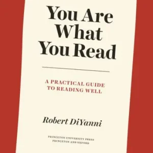 Seasonal Sale You Are What You Read: A Practical Guide to Reading Well