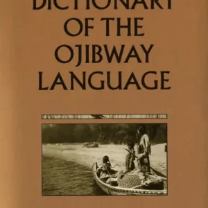 A Dictionary of the Ojibway Language Professional Grade