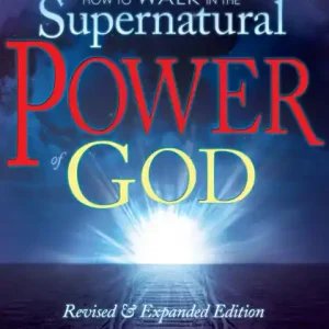 Hot Deal How to Walk in the Supernatural Power of God