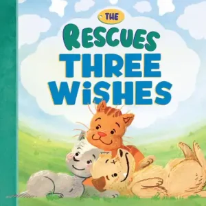 Best Choice The Rescues Three Wishes (The Rescues #3)