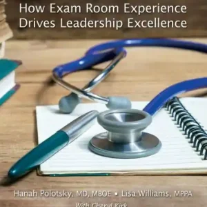 Physician Leader: How Exam Room Experience Drives Leadership Excellence Trending