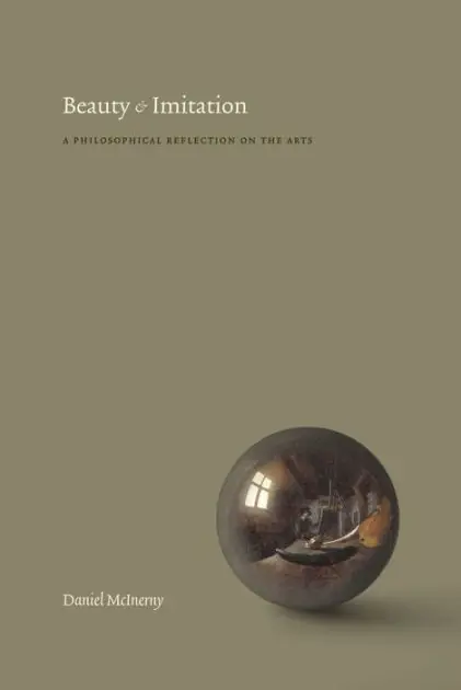 Beauty and Imitation: A Philosophical Reflection on the Arts Fast Shipping