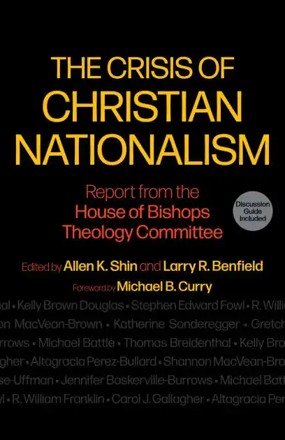 The Crisis of Christian Nationalism: Report from the House of Bishops Theology Committee Buy Direct