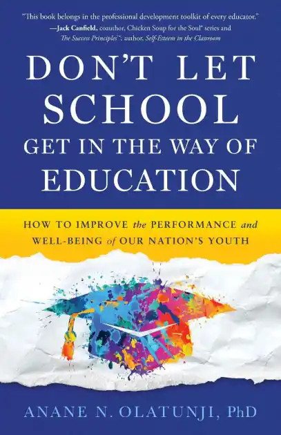 Money Back Guarantee Don't Let School Get in the Way of Education: How to Improve the Performance and Well-Being of Our Nation's Youth