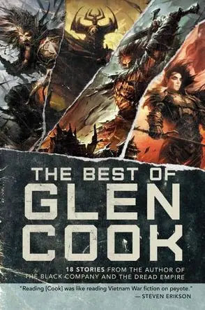 The Best of Glen Cook: 18 Stories from the Author of The Black Company and The Dread Empire Best Choice