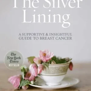 Crafted The Silver Lining: A Supportive and Insightful Guide to Breast Cancer