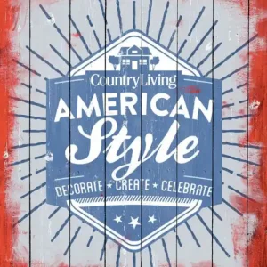 Get Yours Country Living American Style: Decorate, Create, Celebrate