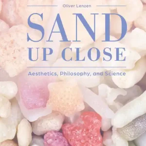 Order Now Sand Up Close: Aesthetics, Philosophy, and Science