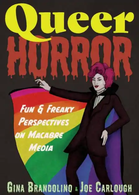 Limited Edition Queer Horror: Fun and Freaky Perspectives on Macabre Media