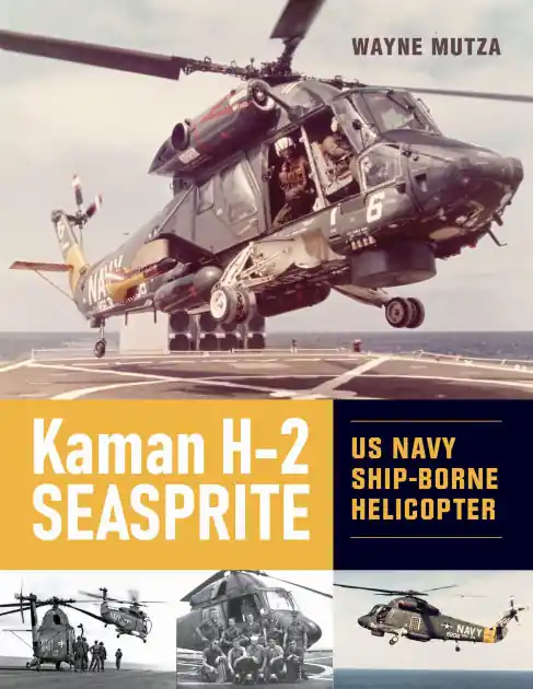 Top Rated Kaman H-2 Seasprite: US Navy Shipborne Helicopter