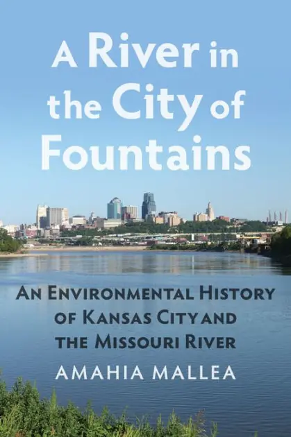 One Day Deal A River in the City of Fountains: An Environmental History of Kansas City and the Missouri River
