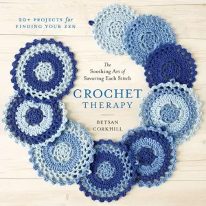 Crochet Therapy: The Soothing Art of Savoring Each Stitch Big Sale