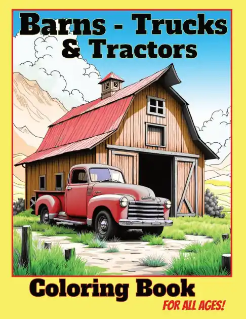 Authentic Barns - Trucks & Tractors Coloring Book: 50 Beautiful Farm Scenes for Relaxation, Stress Relief, and Fun