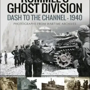 Editor’s Pick Rommel's Ghost Division: Dash to the Channel - 1940