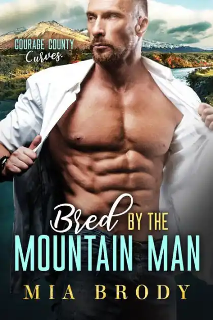 Bred by the Mountain Man (Courage County Curves) Last Chance