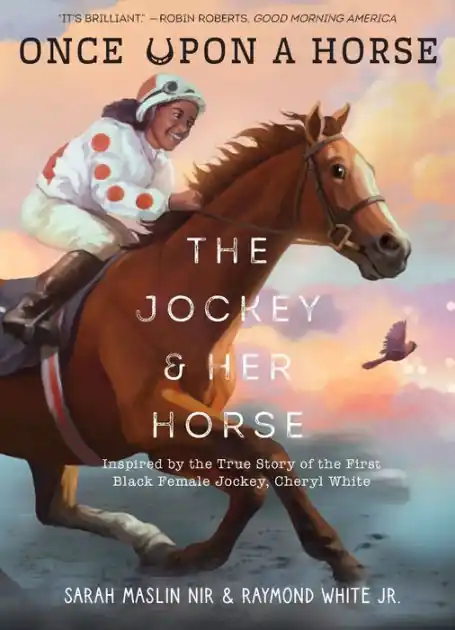 Certified The Jockey & Her Horse (Once Upon a Horse #2): Inspired by the True Story of the First Black Female Jockey, Cheryl White