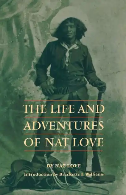 The Life and Adventures of Nat Love Original