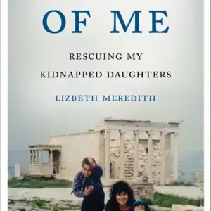 Pieces of Me: Rescuing My Kidnapped Daughters Limited Time