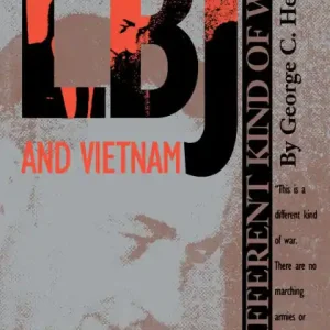 Direct From Factory LBJ and Vietnam: A Different Kind of War