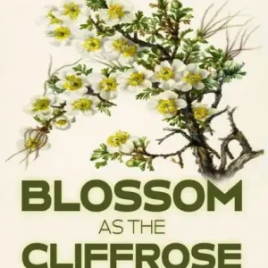 Blossom as the Cliffrose: Mormon Legacies and the Beckoning Wild New Release