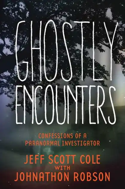 Limited Time Ghostly Encounters: Confessions of a Paranormal Investigator