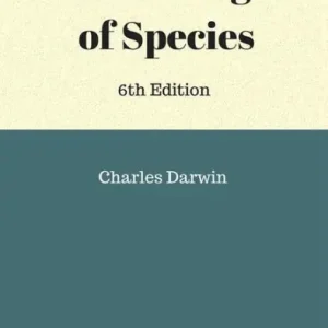 On the Origin of Species, 6th Edition Direct From Manufacturer