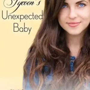 The Tycoon's Unexpected Baby Instant Buy