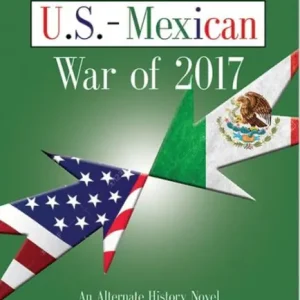 The U.S.-Mexican War of 2017, Second Edition Deal