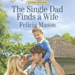 Don’t Miss Out The Single Dad Finds a Wife (Love Inspired Series)