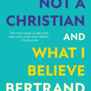 Clearance Why I Am Not a Christian and What I Believe (Warbler Classics Annotated Edition)